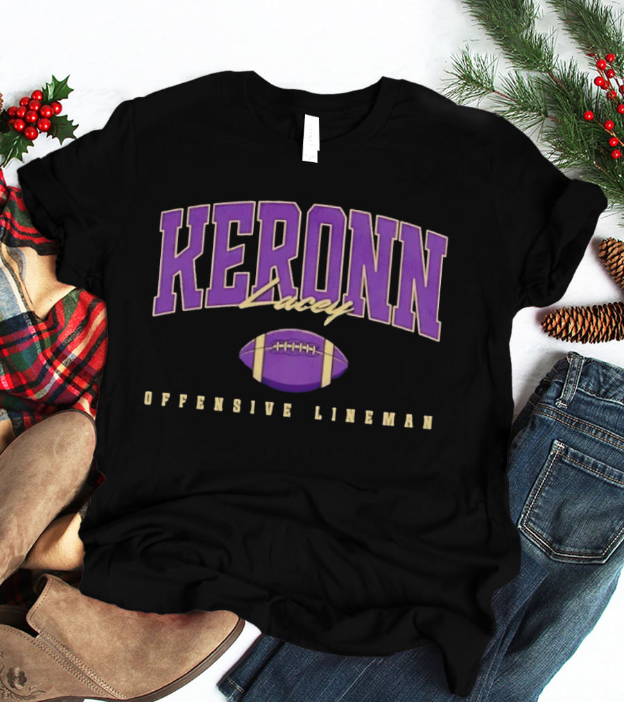 Keronn Lacey Offensive Lineman Football T-Shirt