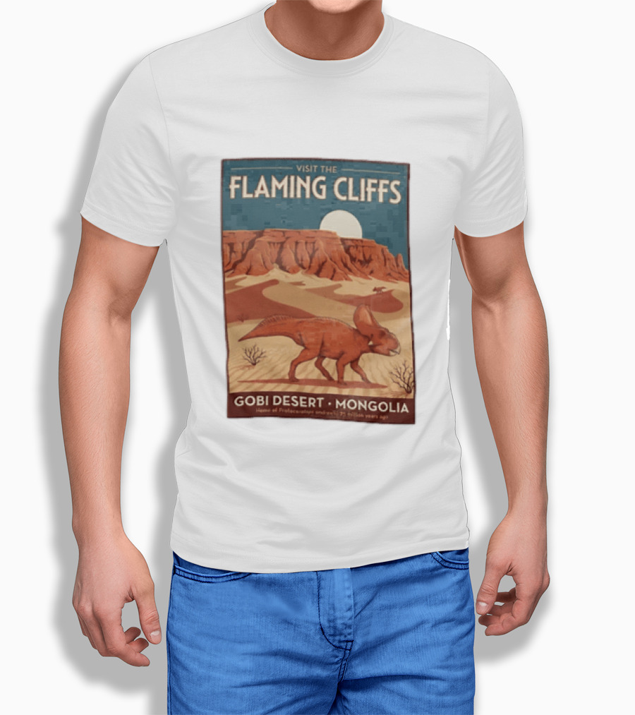 Visit The Flaming Cliffs Gobi Desert Mongolia Home Of Protoceratops Dinosaurs 75 Million Years Ago T-Shirt