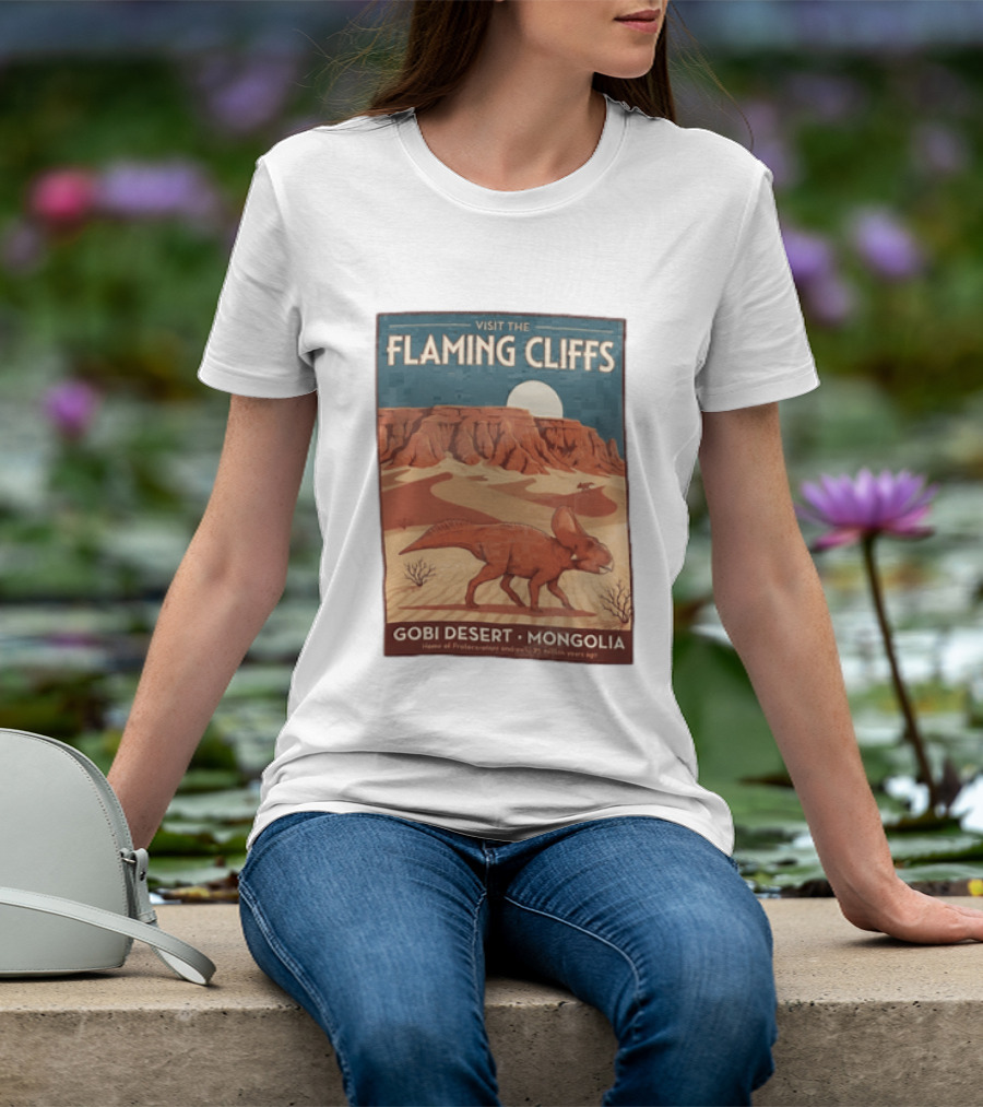 Visit The Flaming Cliffs Gobi Desert Mongolia Home Of Protoceratops Dinosaurs 75 Million Years Ago T-Shirt