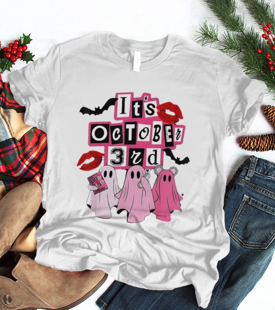 It's October 3rd Mean Girls Ghosts Halloween Bats Lips T-Shirt