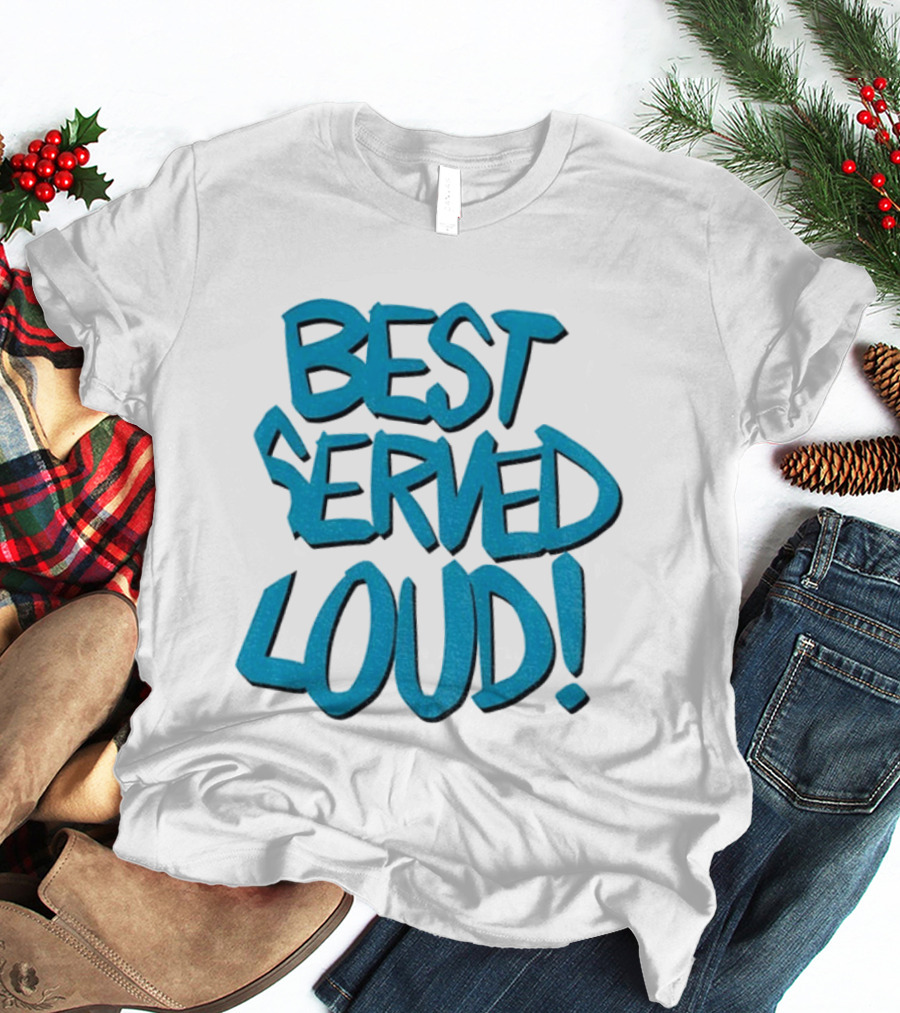 Jacksonville Jaguars Best Served Loud Enthusiast Gear T-Shirt