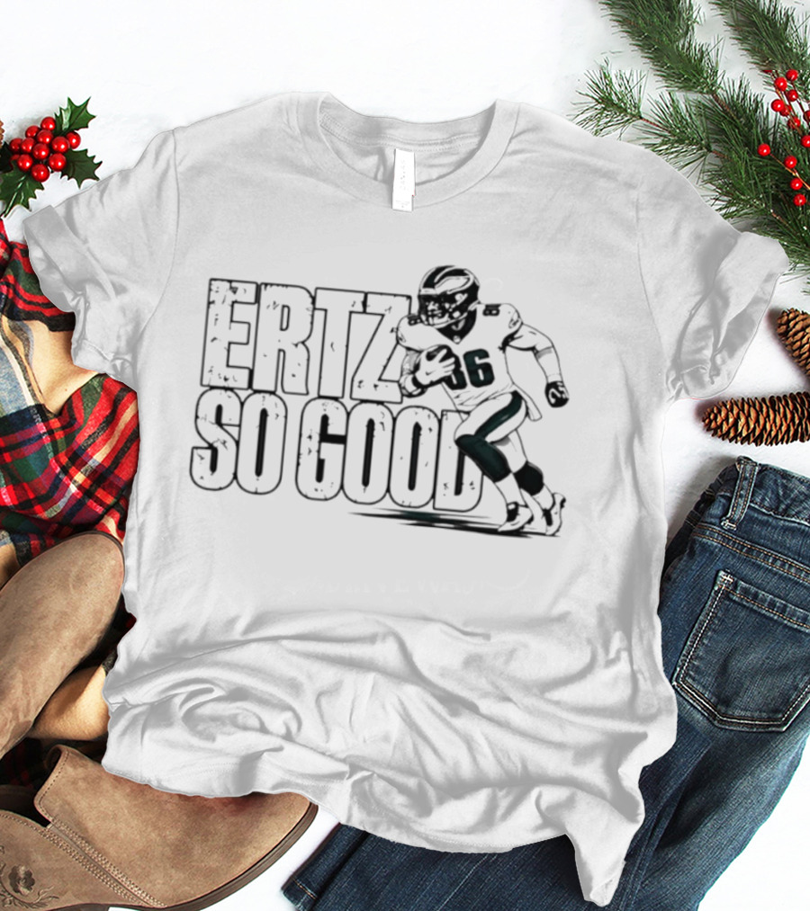 Ertz So Good Philadelphia Eagles Number 86 Running T-Shirt