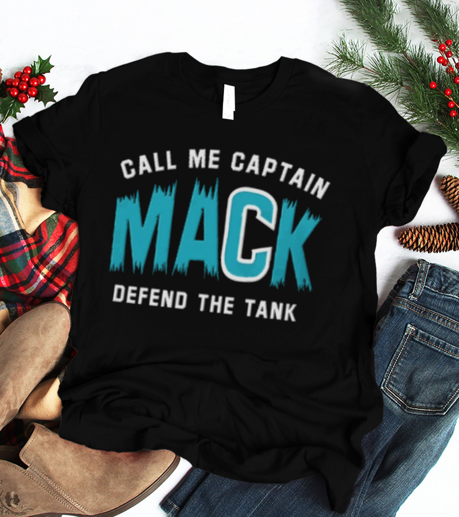 Call Me Captain Mack Defend The Tank T-Shirt