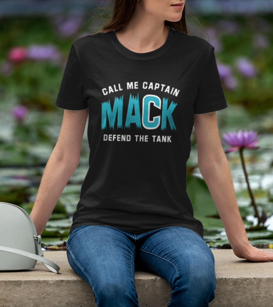 Call Me Captain Mack Defend The Tank T-Shirt