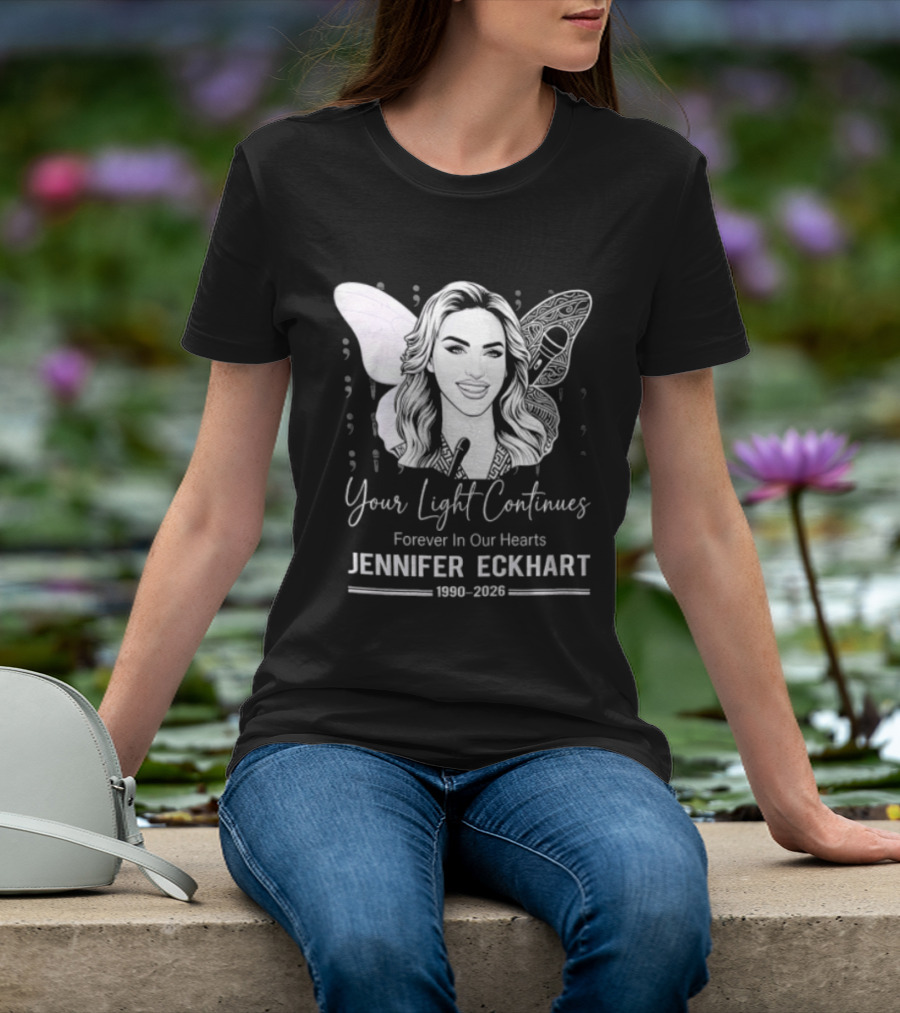 Your Light Continues Forever In Our Hearts Jennifer Eckhart 1989 2023 T-Shirt