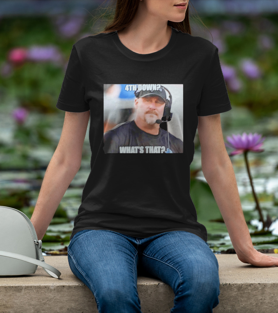 Dan Campbell 4th Down What's That Coaching Meme T-Shirt