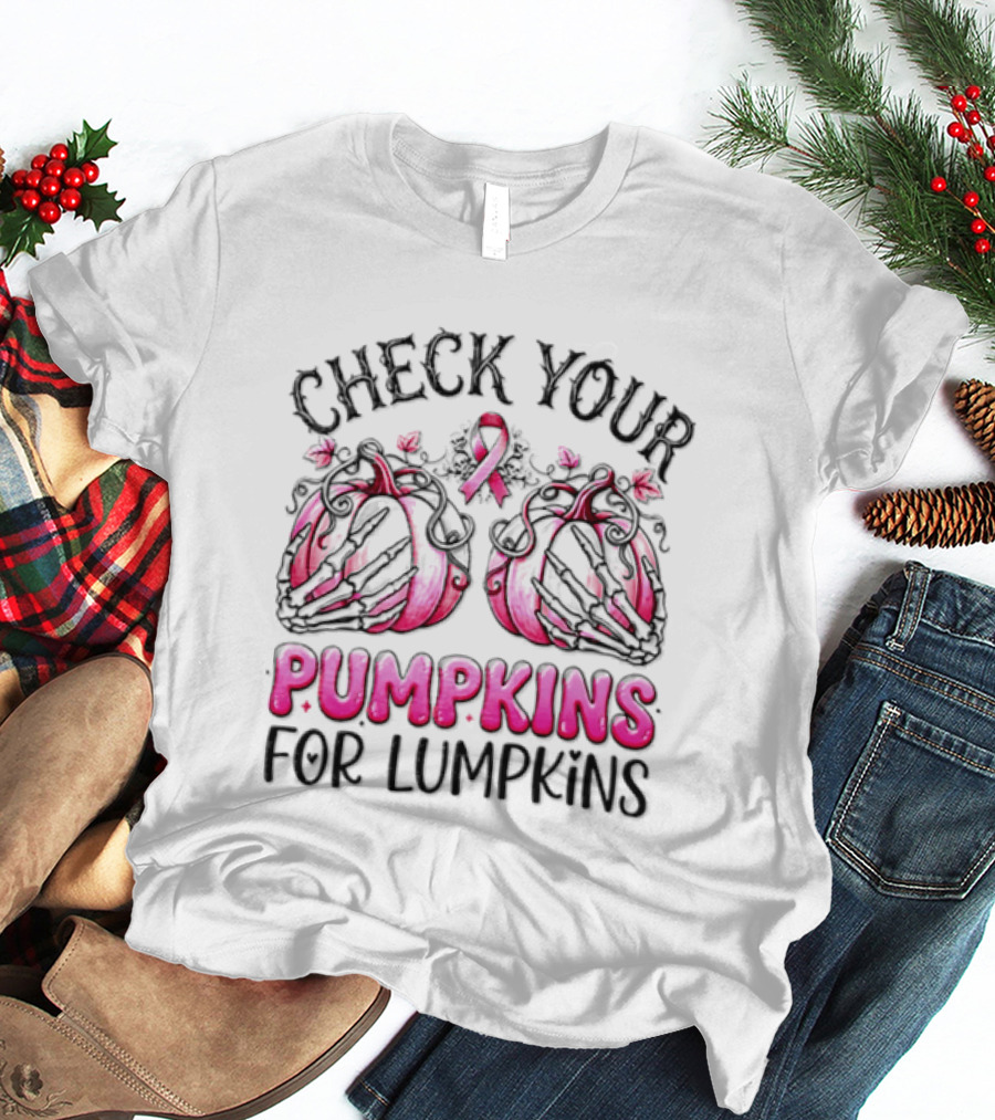 Check Your Pumpkins For Lumpkins Breast Cancer Awareness Pink Ribbon Pumpkins T-Shirt