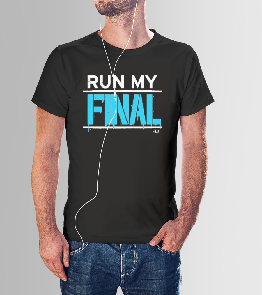 Run My Final Tj T-Shirt