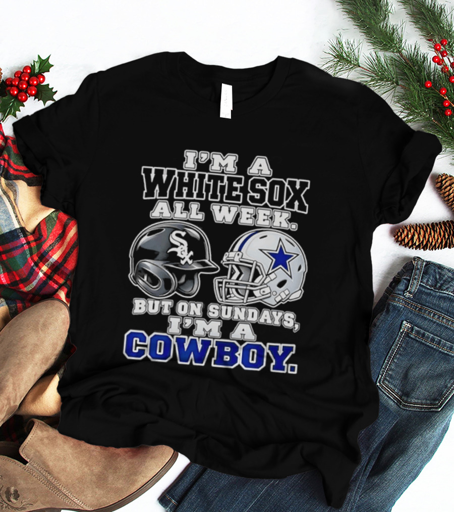 I'm A White Sox All Week But On Sundays I'm A Cowboy Football Baseball Helmets T-Shirt