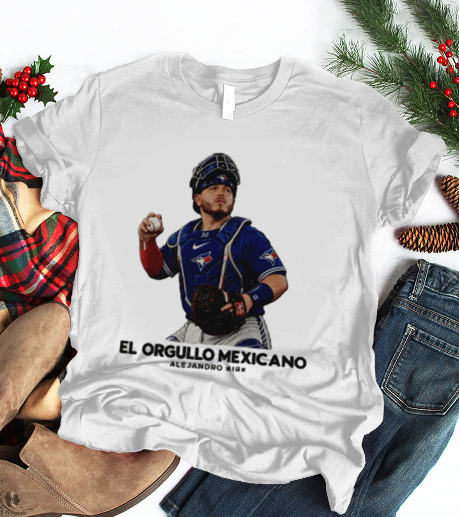 El Orgullo Mexicano Alejandro Kirk Toronto Blue Jays Catcher MLB T-Shirt