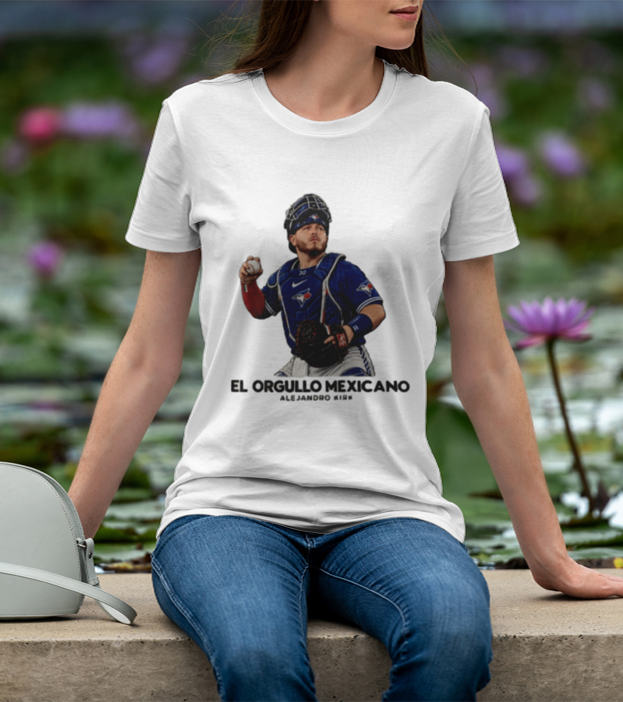 El Orgullo Mexicano Alejandro Kirk Toronto Blue Jays Catcher MLB T-Shirt
