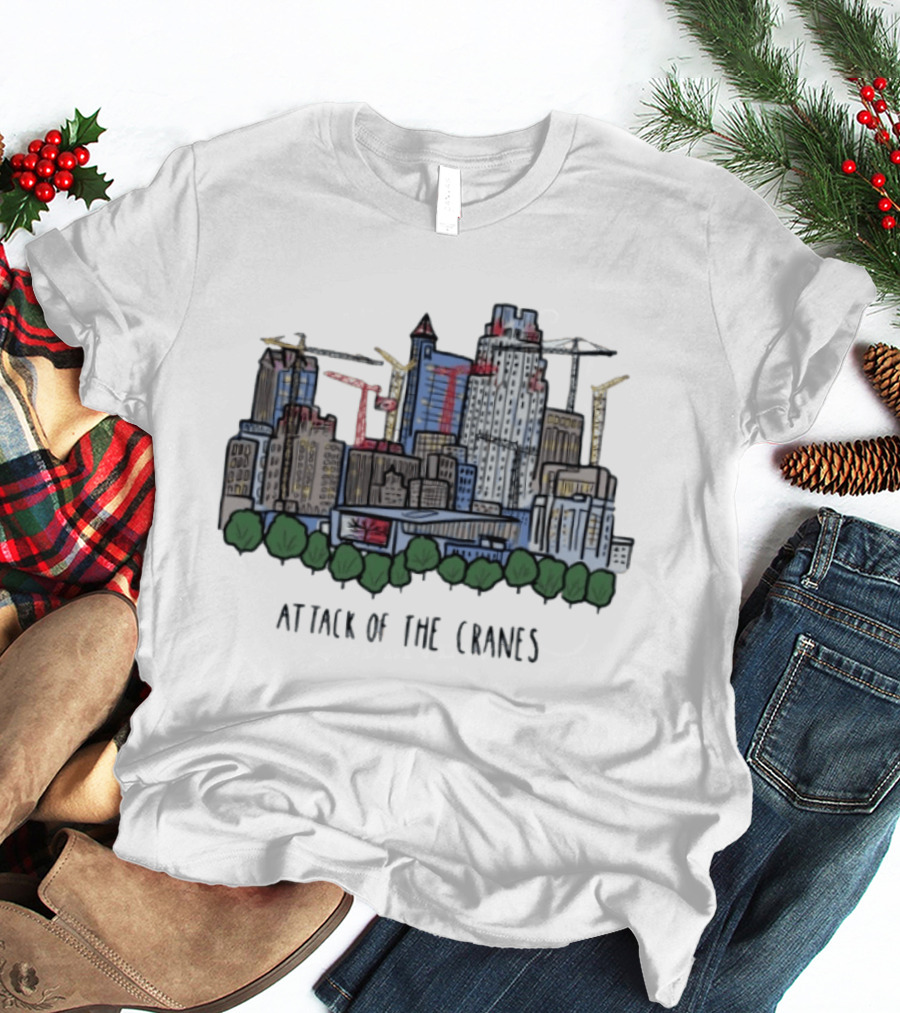 Attack Of The Cranes City Skyline Construction Urban Development T-Shirt