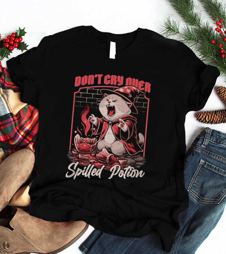 Don't Cry Over Spilled Potion Wizard Cat Magic T-Shirt