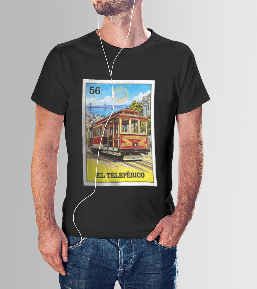 San Francisco El Teleferico Van Ness Ave California 56 Market Streets Cable Car T-Shirt