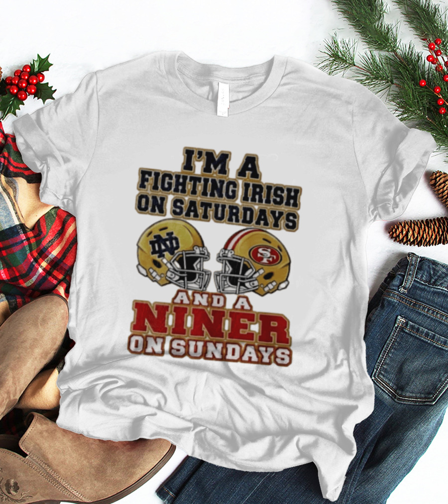 I'm A Fighting Irish On Saturdays And A Niner On Sundays Helmet 2026 T-Shirt
