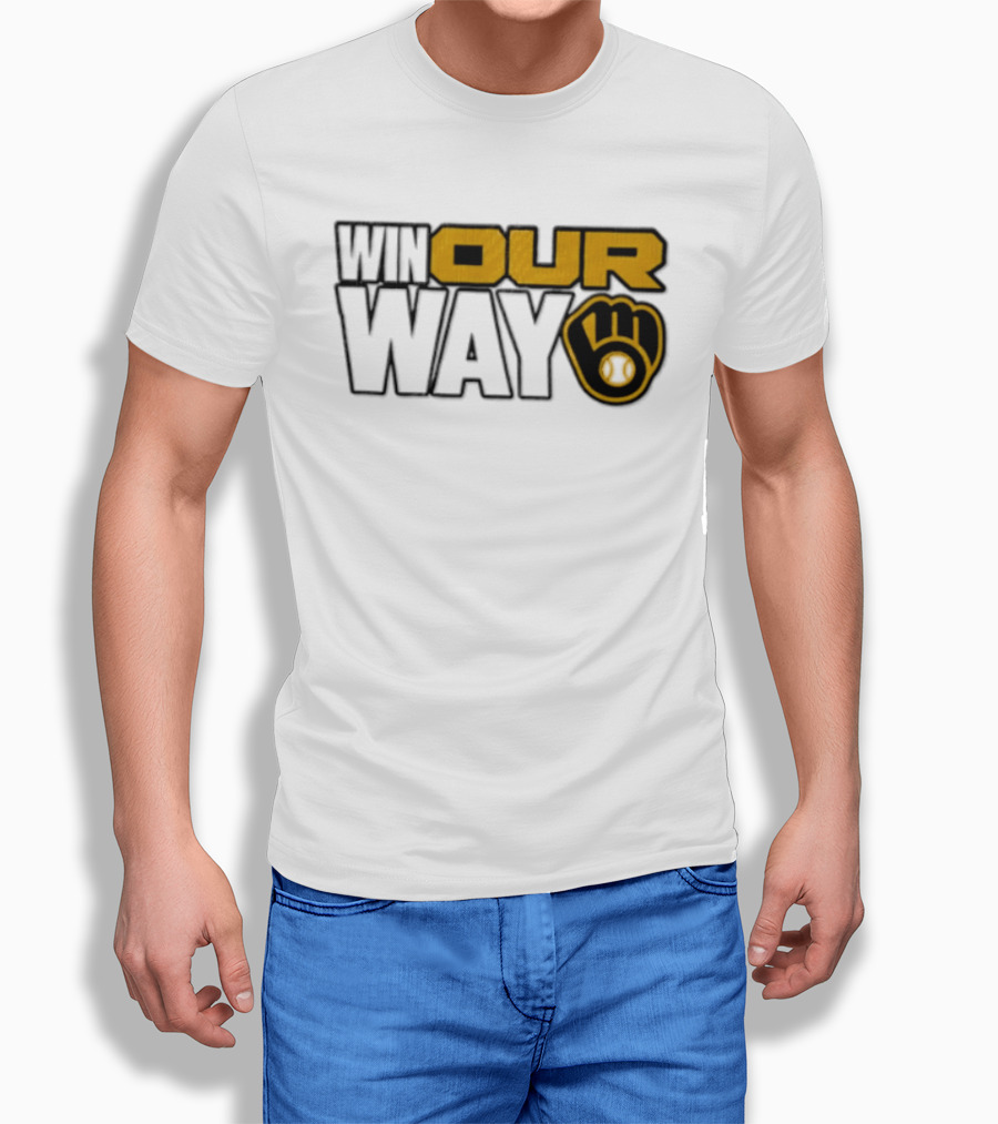Milwaukee Brewers MLB Win Our Way Baseball Glove T-Shirt