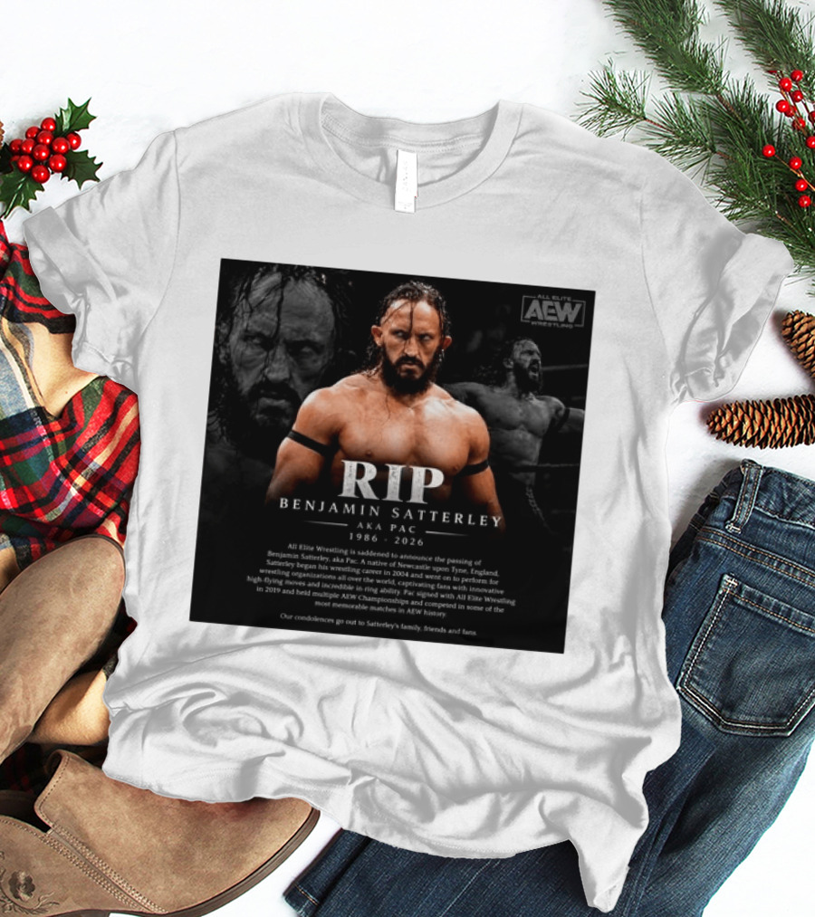 RIP Benjamin Satterley Aka Pac 1986 2026 AEW Wrestling T-Shirt