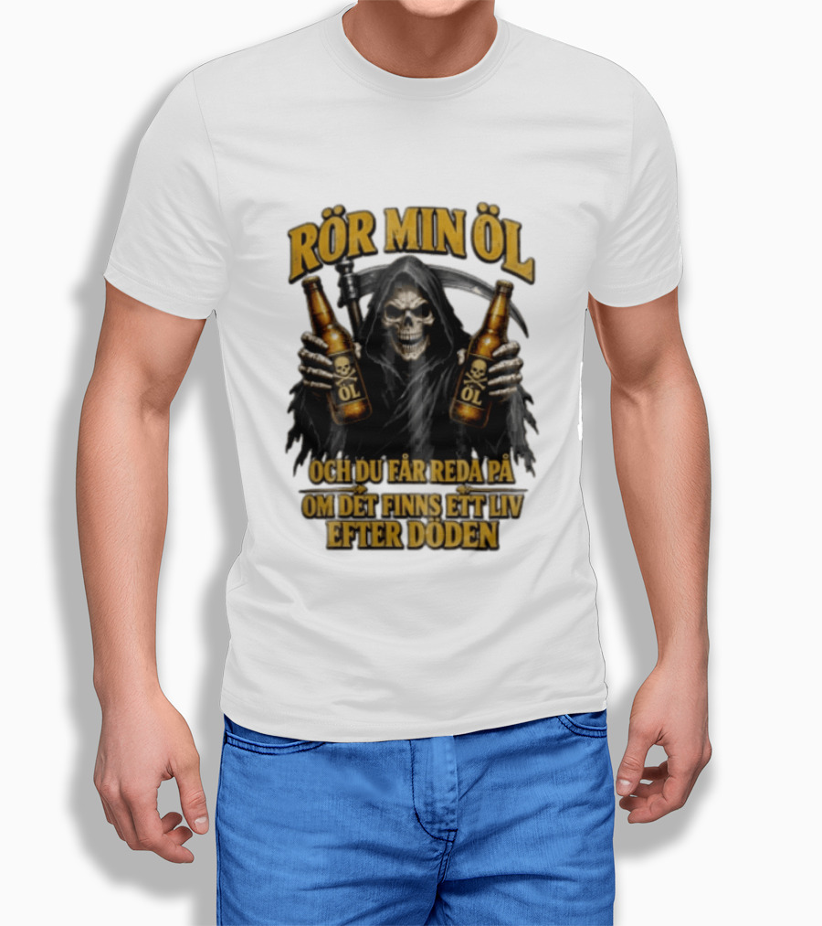 Rör Min Öl Grim Reaper Beer Du Får Reda På Om Det Finns Ett Liv Efter Döden T-Shirt