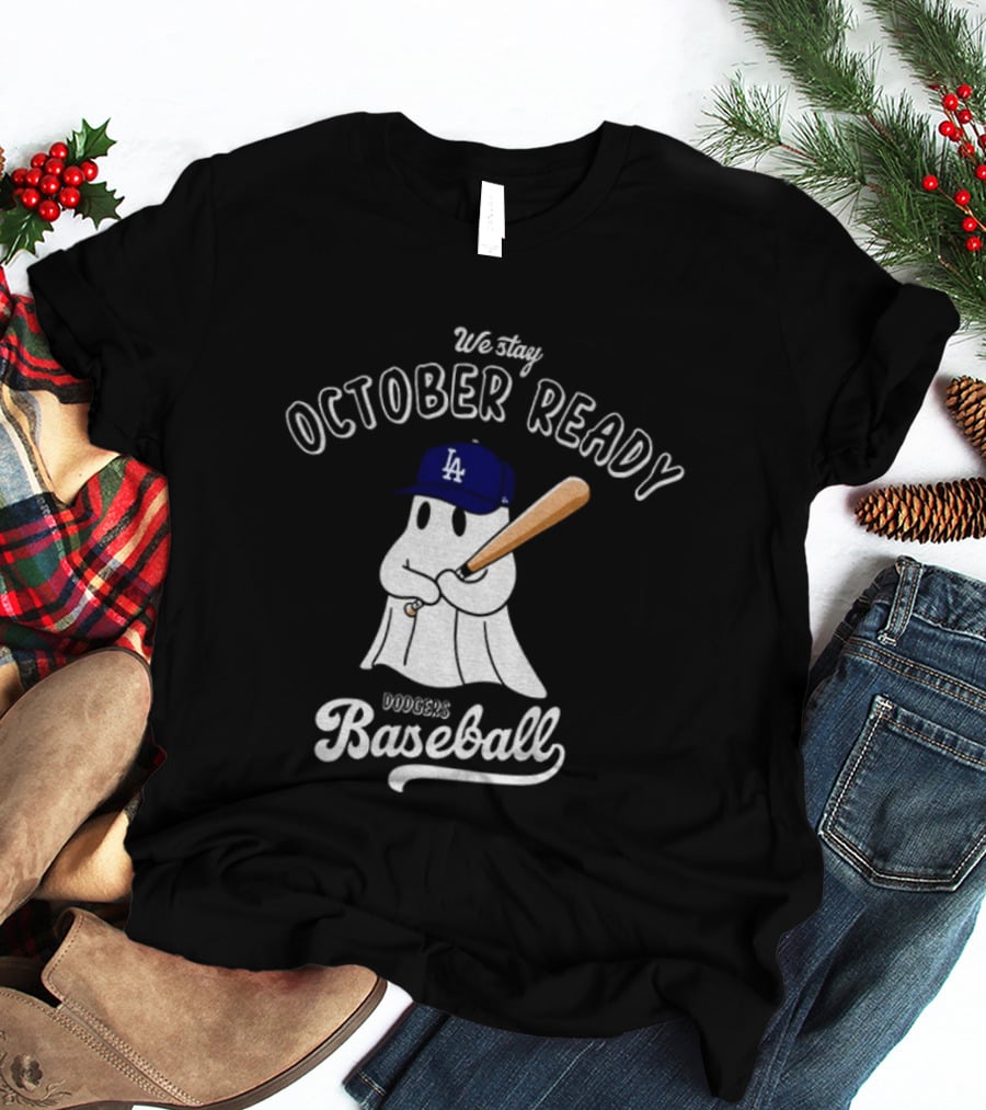 We Stay October Ready Dodgers Baseball Ghost Halloween T-Shirt
