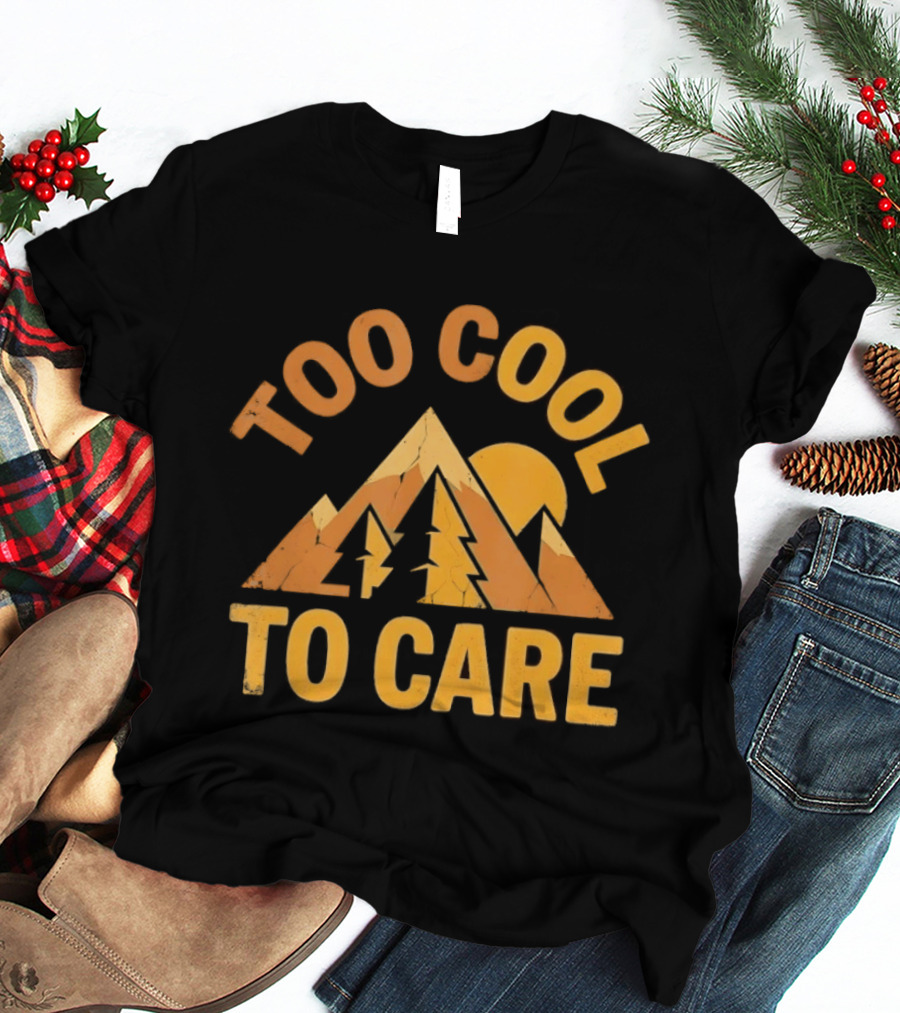 Too Cool To Care Distressed Mountain Sunset Landscape T-Shirt