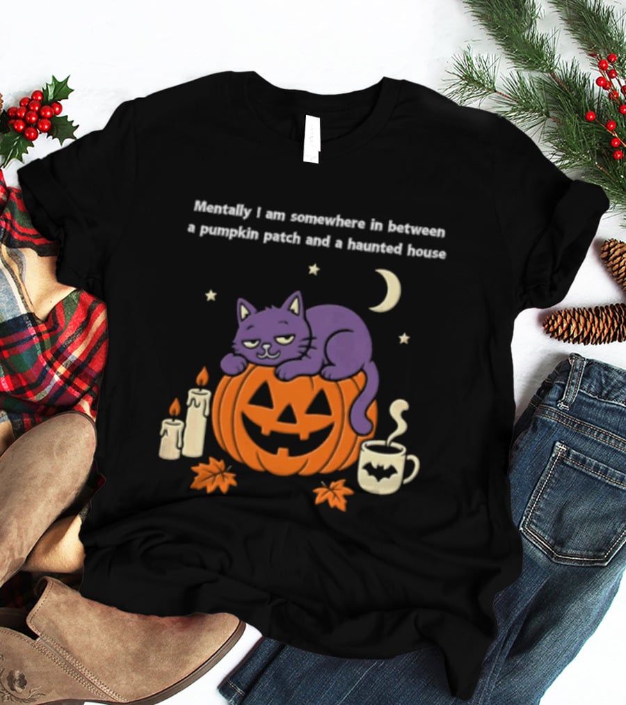 Mentally I Am Somewhere Between A Pumpkin Patch And A Haunted House Cat Candles Moon Cup Stars T-Shirt