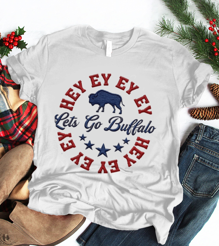 Buffalo Bills Hey Ey Ey Ey Let's Go Buffalo Football Team Fan Chant T-Shirt