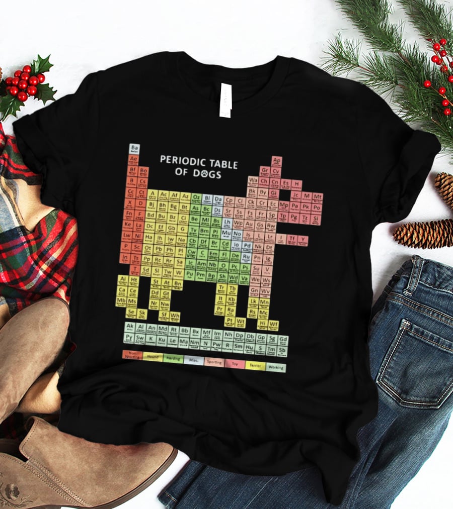 Periodic Table Of Dogs Breed Chart Non Sporting Hound Herding Misc Sporting Toy Terrier Working T-Shirt