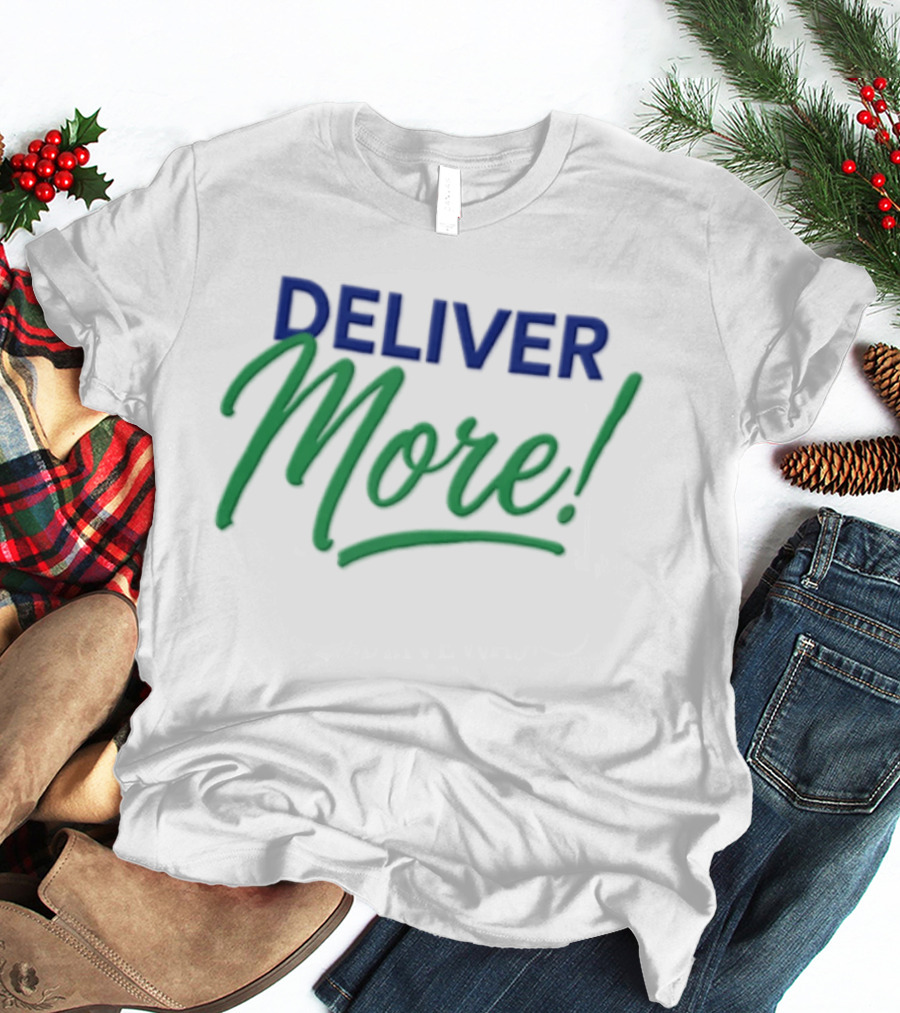 Deliver More Blue And Green Bold Motivational Calligraphy T-Shirt