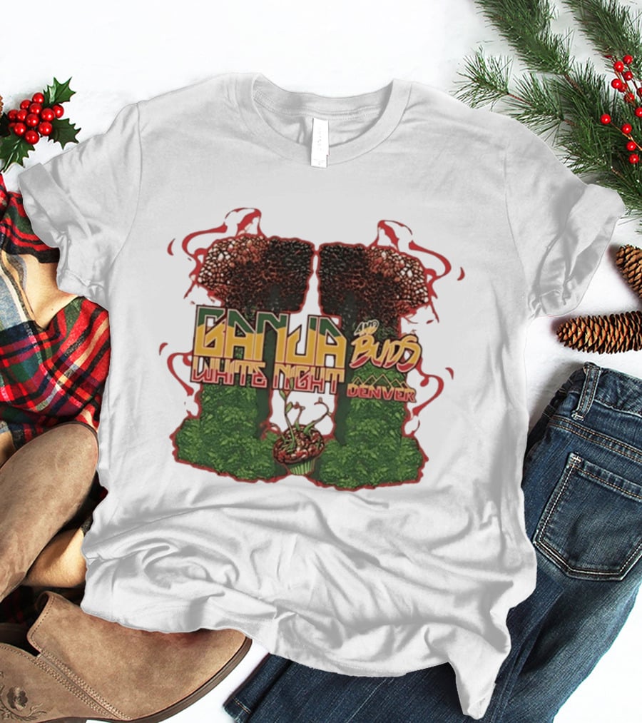 Ganja And Buds White Night Denver Psychedelic Mushrooms And Cannabis T-Shirt