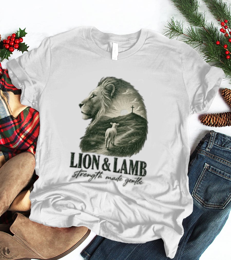 Lion And Lamb Strength Made Gentle Jesus Christ Cross Calvary Christian Faith T-Shirt