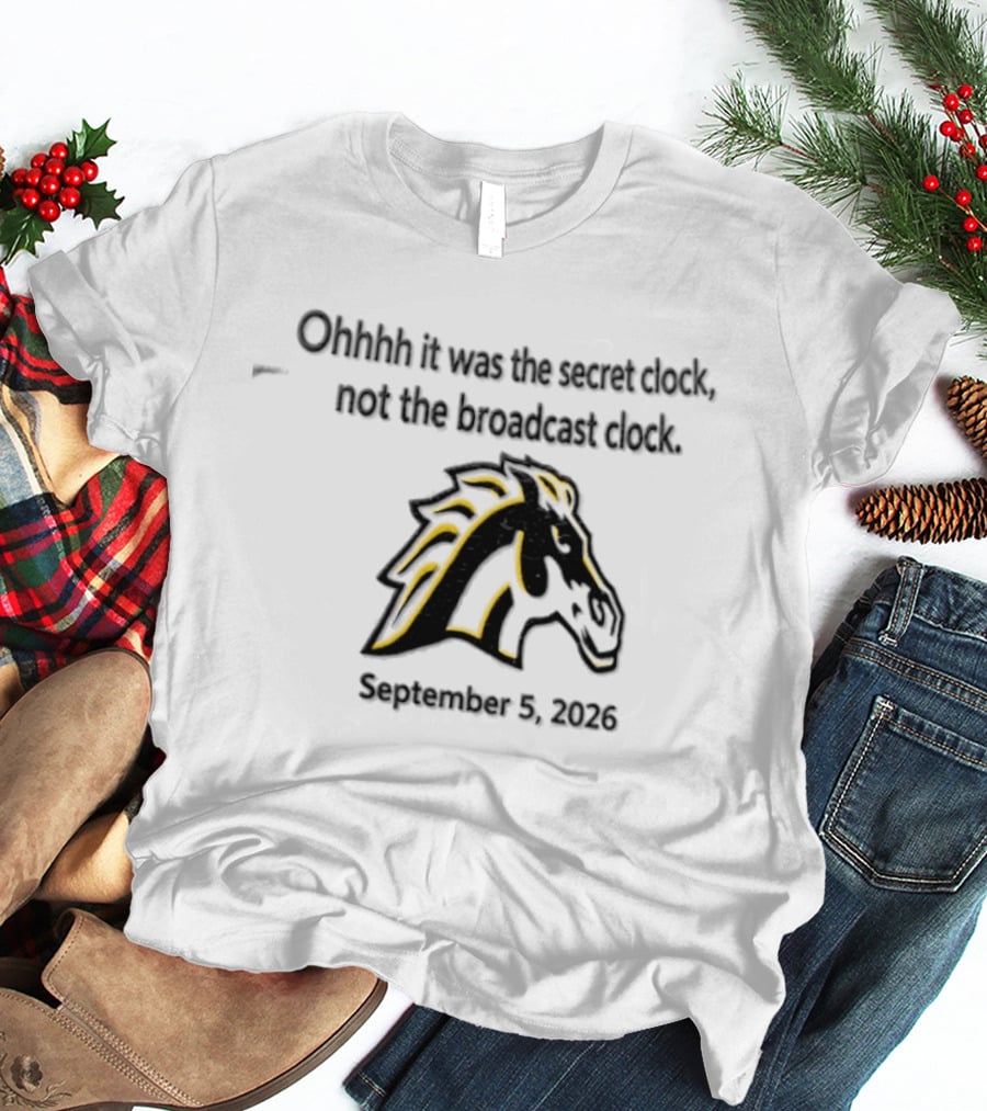 Ohhhh It Was The Secret Clock Not The Broadcast September 3 2026 Horse T-Shirt