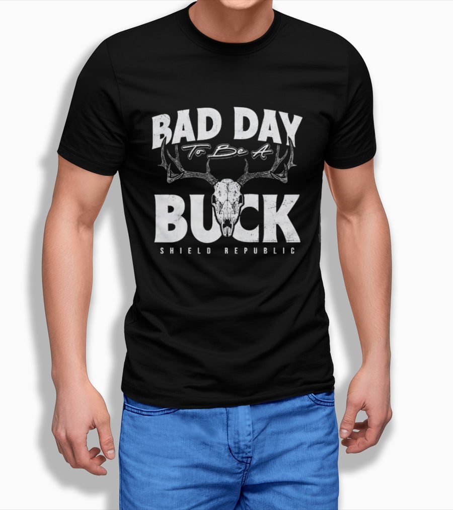 Bad Day To Be A Buck Shield Republic T-Shirt