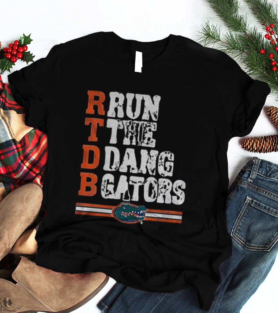 Florida Gators RTDB Run The Dang Gators Football T-Shirt