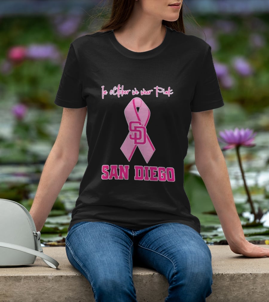 San Diego Padres In October We Wear Pink Breast Cancer Awareness Ribbon T-Shirt
