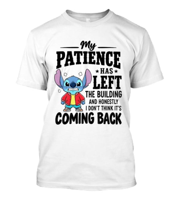 Grumpy Stitch My Patience Has Left The Building I Don't Think It's Coming Back T-Shirt