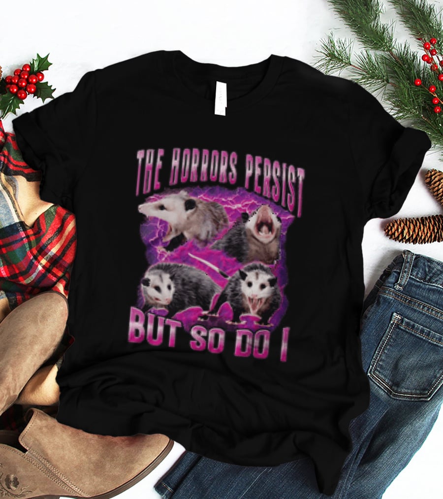 The Horrors Persist But So Do I Three Opossums Electric Pink Lightning T-Shirt