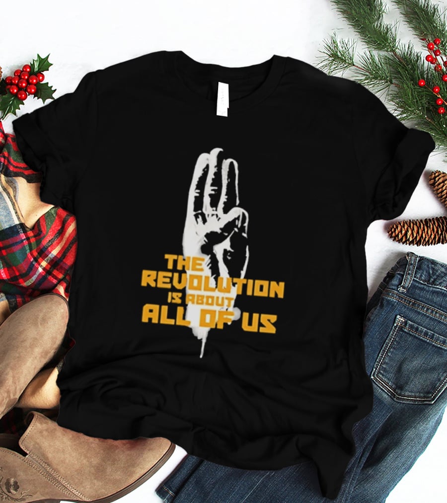 The Revolution Is About All Of Us Hunger Games Three Finger Salute T-Shirt