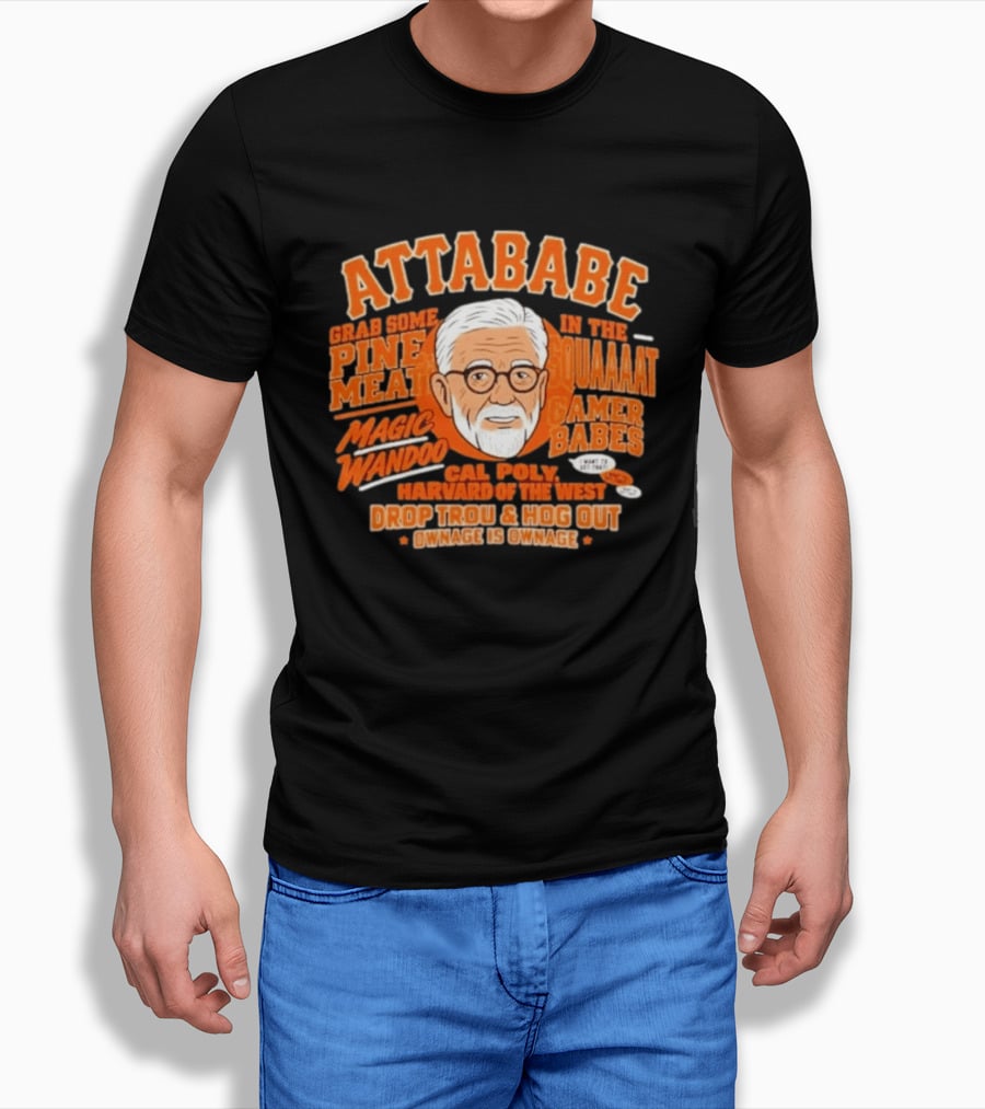 Attababe Magic Wandoo Drop Trou Cal Poly Harvard Of The West T-Shirt