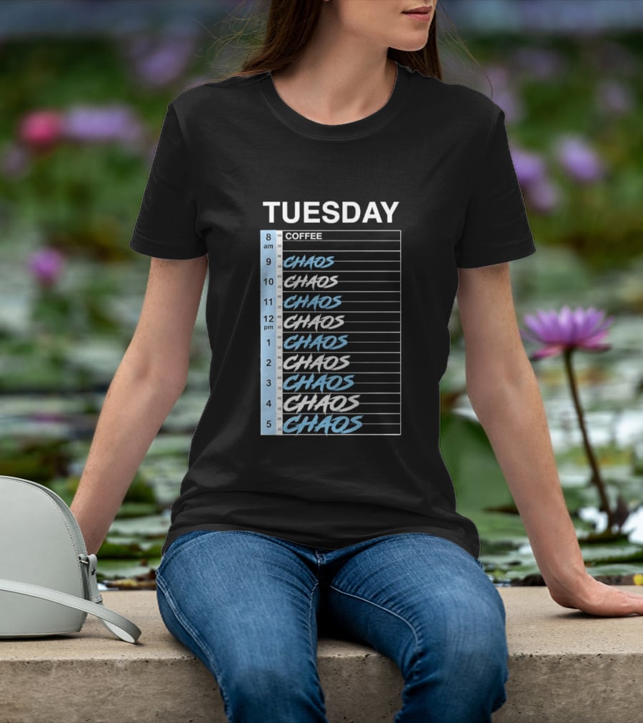 Tuesday Coffee Chaos Schedule Busy Day Planner T-Shirt