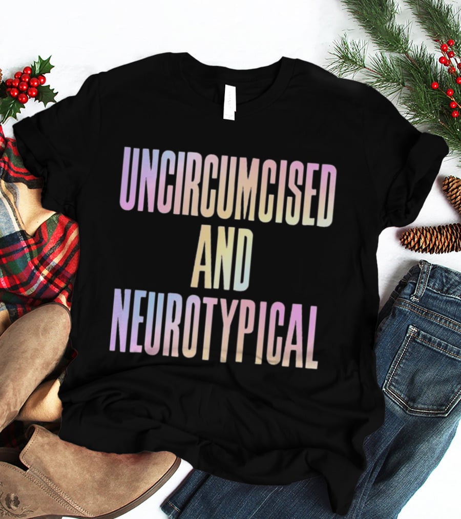 Uncircumcised And Neurotypical Pastel Gradient T-Shirt