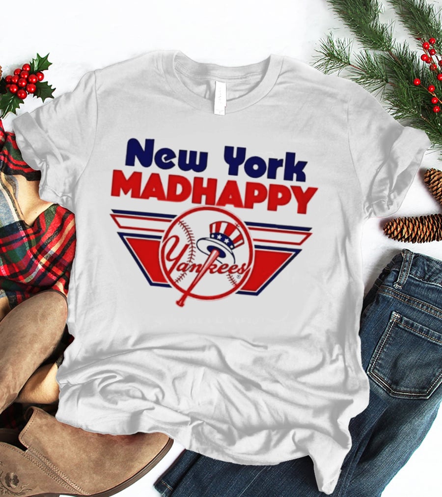New York Madhappy Yankees MLB Baseball T-Shirt