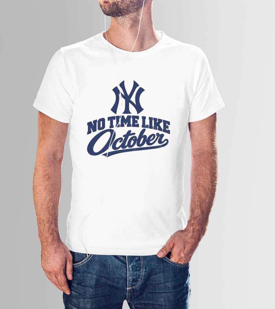 New York Yankees No Time Like October MLB T-Shirt