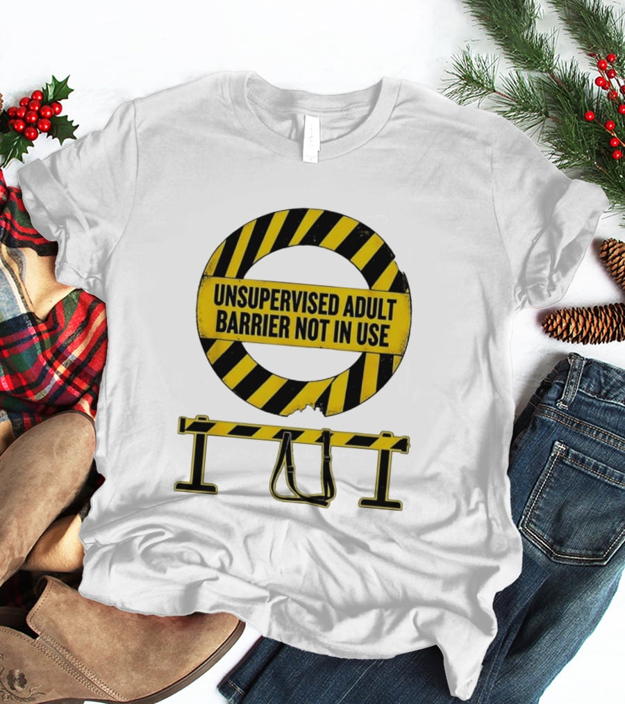 Unsupervised Adult Barrier Not In Use Caution Stripes T-Shirt