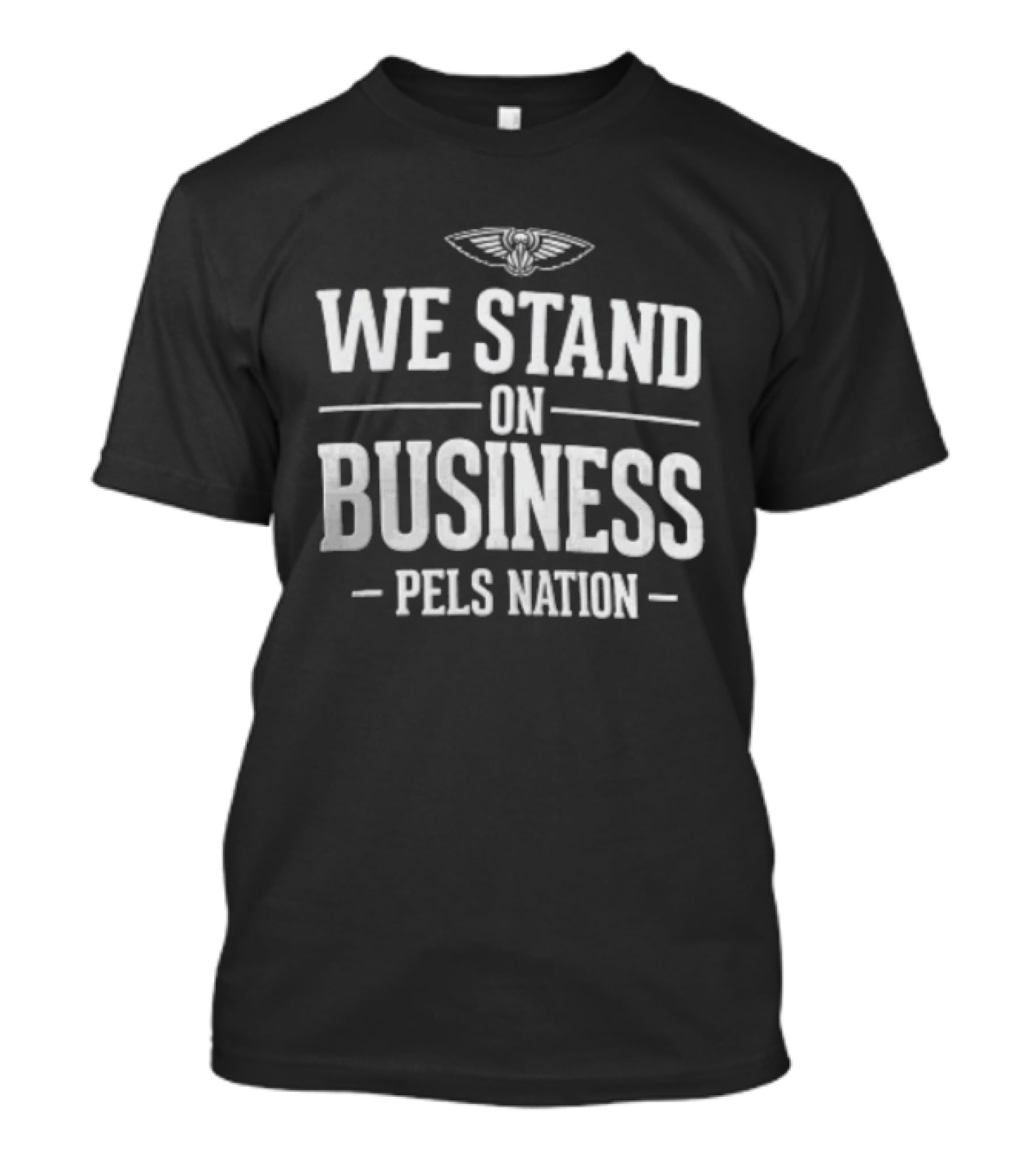 New Orleans Pelicans We Stand On Business Pels Nation Team Spirit T-Shirt