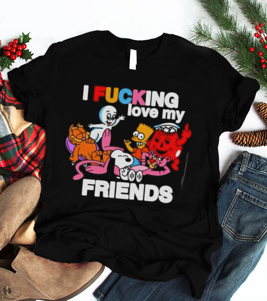 I Fucking Love My Friends Cartoon Mashup Casper Garfield Bart Homer Kirby T-Shirt
