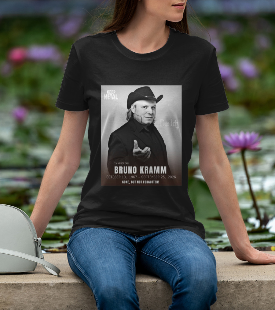 In Memoriam Bruno Kramm Keep Metal Das Ich Gone But Not Forgotten 1967 2026 T-Shirt
