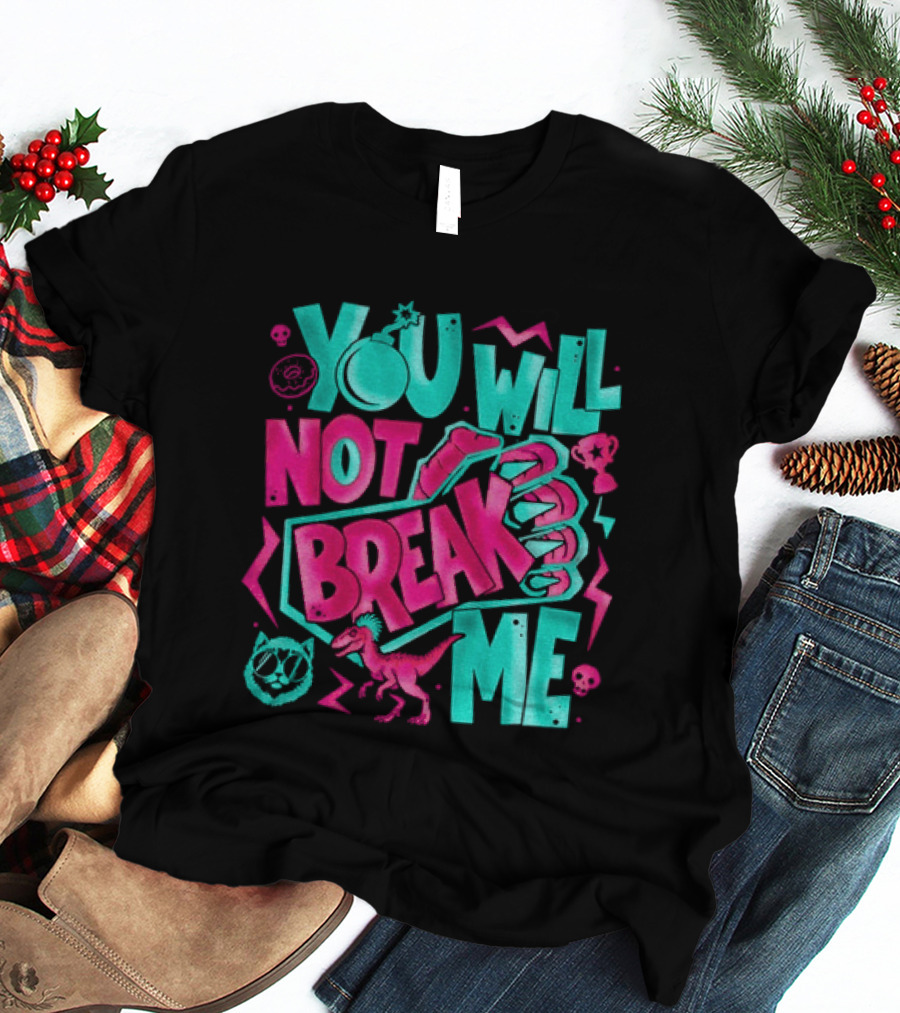You Will Not Break Me Pink Dinosaur T-Shirt