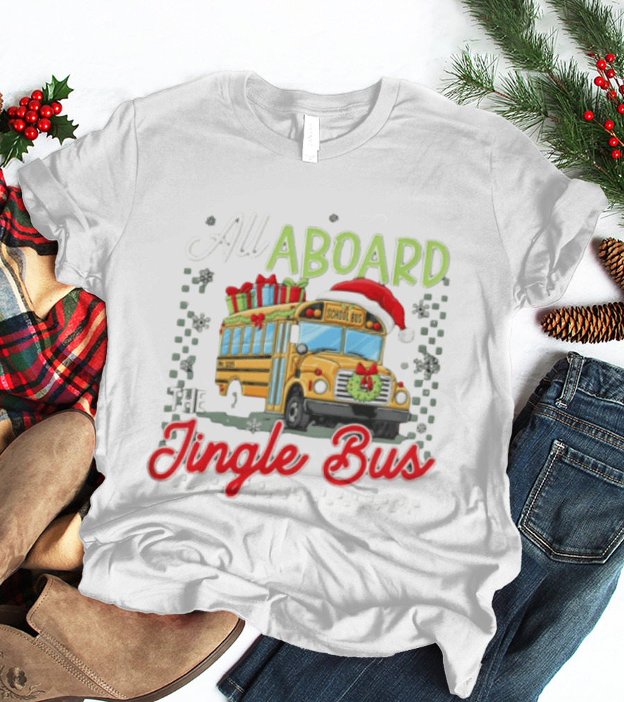 All Aboard The Jingle Bus Christmas Yellow School Bus Santa Hat Gifts Snowflakes Wreath T-Shirt