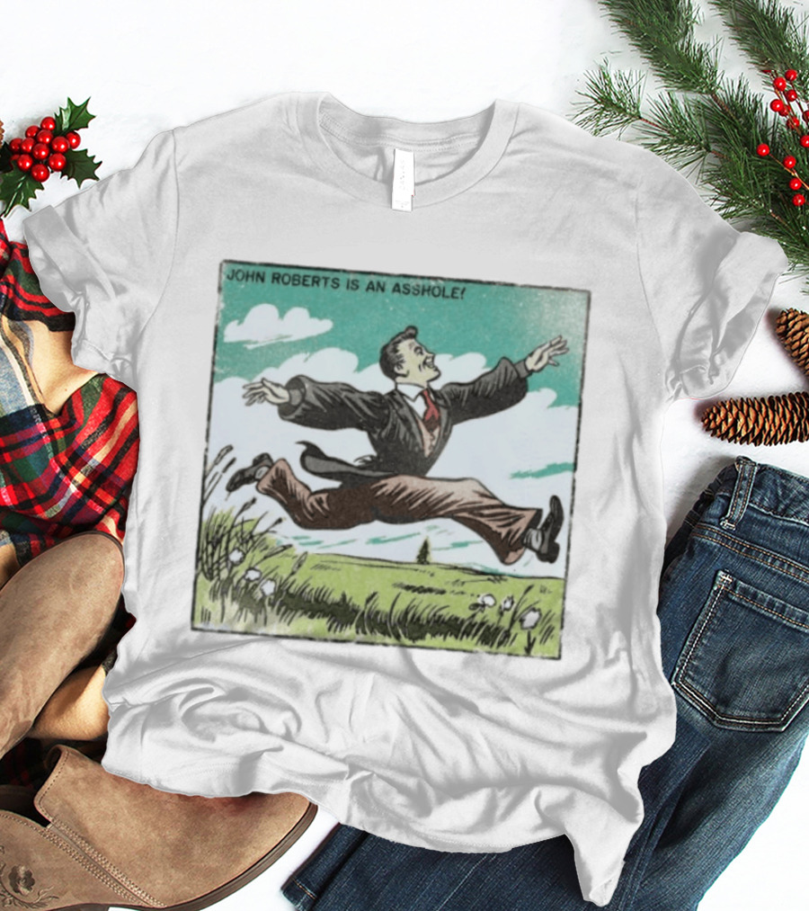 John Roberts Is An Asshole Comic Style Leaping Man T-Shirt