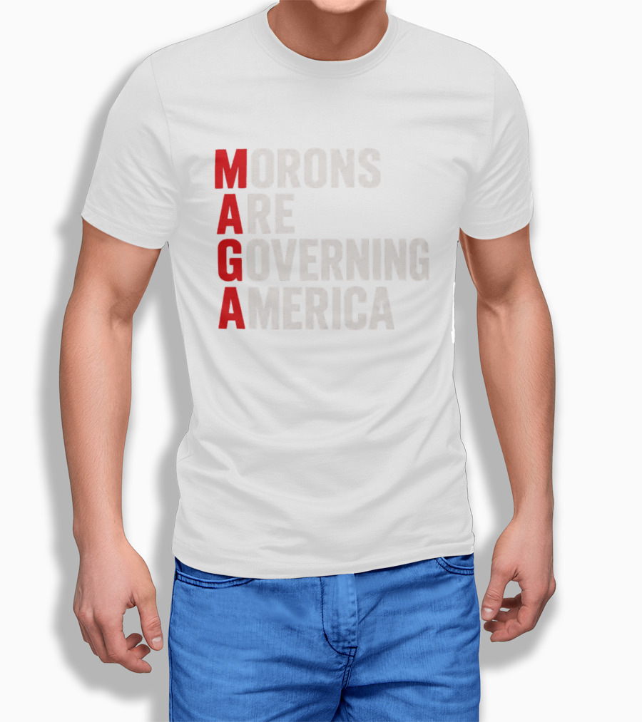 MAGA Morons Are Governing America T-Shirt